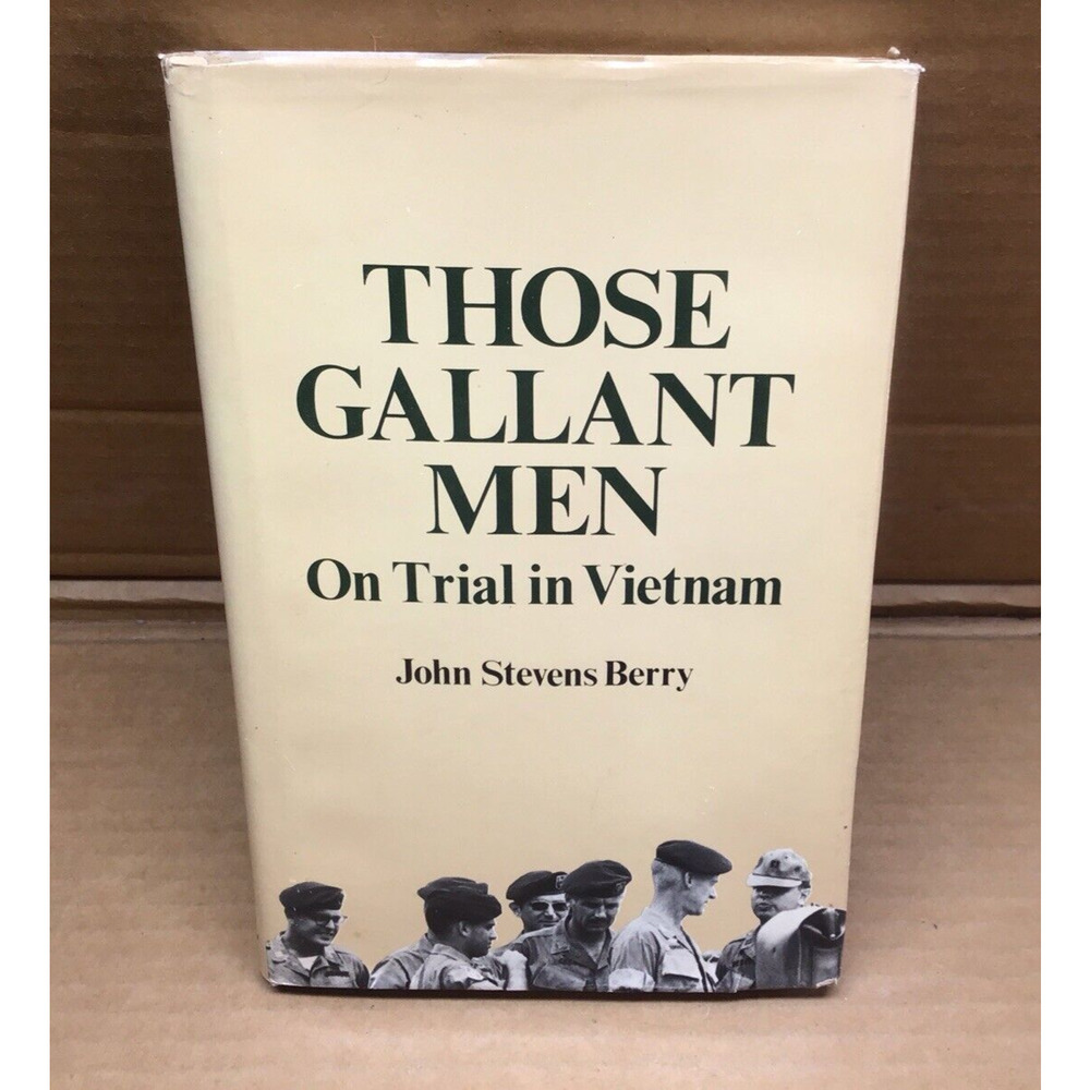 Those Gallant Men On Trial In Vietnam Signed John Stevens Berry 1st Ed. HB/DJ